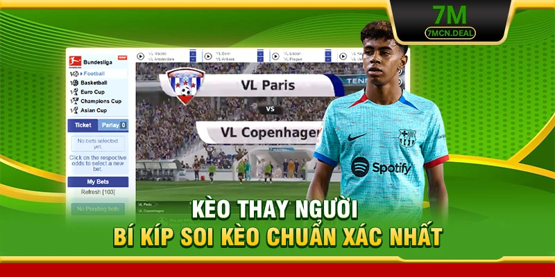 Kèo Thay Người - Bí Kíp Bắt Kèo Chuẩn Xác Nhất Cho Newbie 11 Kèo Thay Người - Bí Kíp Soi Kèo Chuẩn Xác Nhất