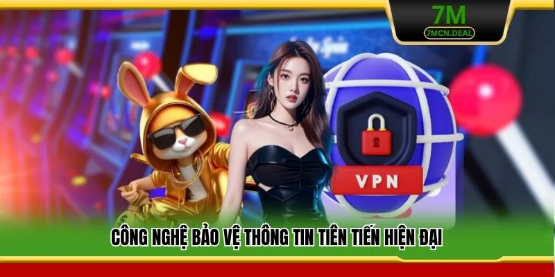 Chính Sách Bảo Mật - Cam Kết An Toàn Uy Tín Số 1 VN 3 Công nghệ bảo vệ thông tin tiên tiến hiện đại